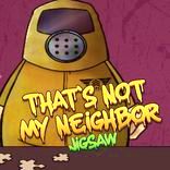 Thats Not My Neighbor Jigsaw Puzzles